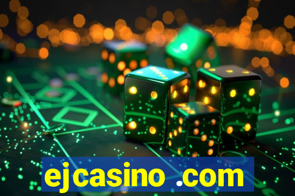 ejcasino .com